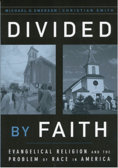 Divided by Faith : Evangelical Religion and the Problem of Race in America, EPUB eBook