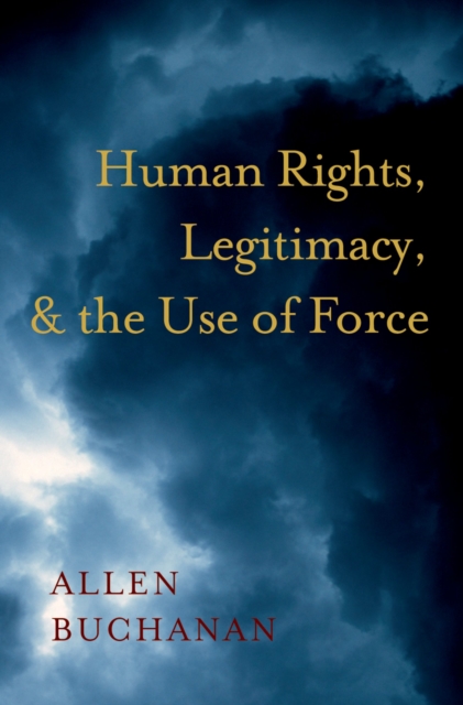 Human Rights, Legitimacy, and the Use of Force, PDF eBook