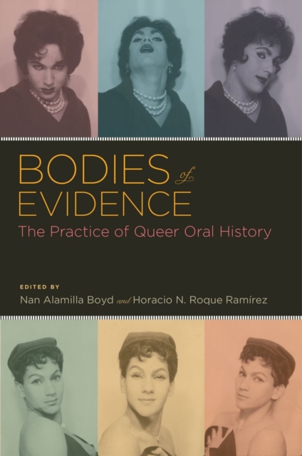 Bodies of Evidence : The Practice of Queer Oral History, Paperback / softback Book