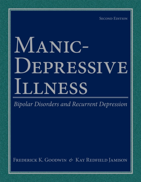 Manic-Depressive Illness : Bipolar Disorders and Recurrent Depression, EPUB eBook