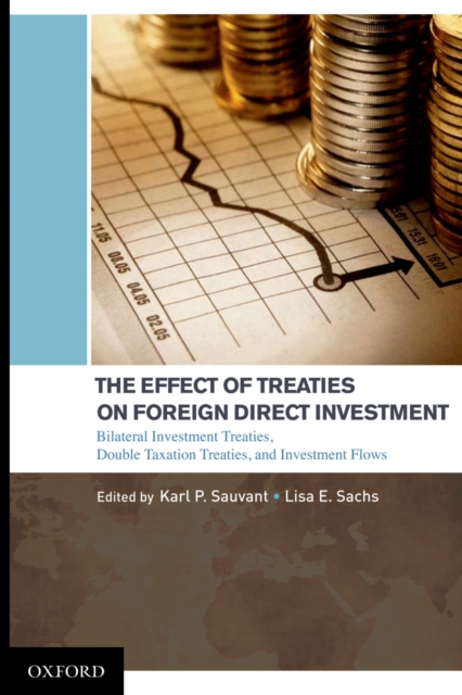 The Effect of Treaties on Foreign Direct Investment : Bilateral Investment Treaties, Double Taxation Treaties, and Investment Flows, PDF eBook