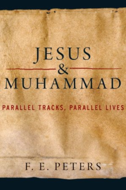 Jesus and Muhammad : Parallel Tracks, Parallel Lives, Hardback Book