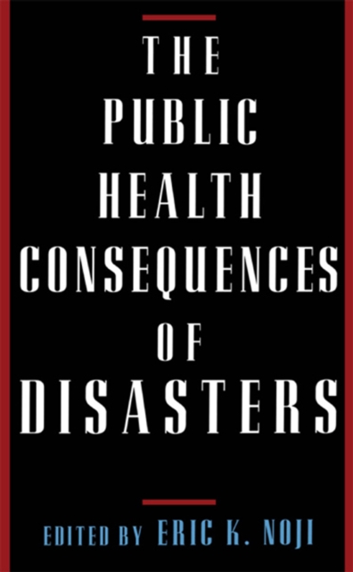 The Public Health Consequences of Disasters, PDF eBook