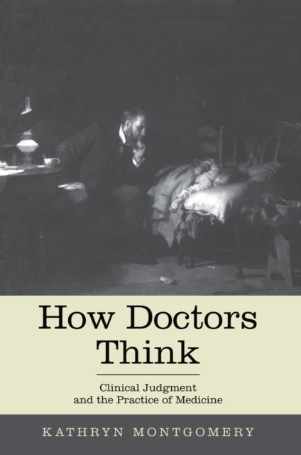 How Doctors Think : Clinical Judgment and the Practice of Medicine, PDF eBook