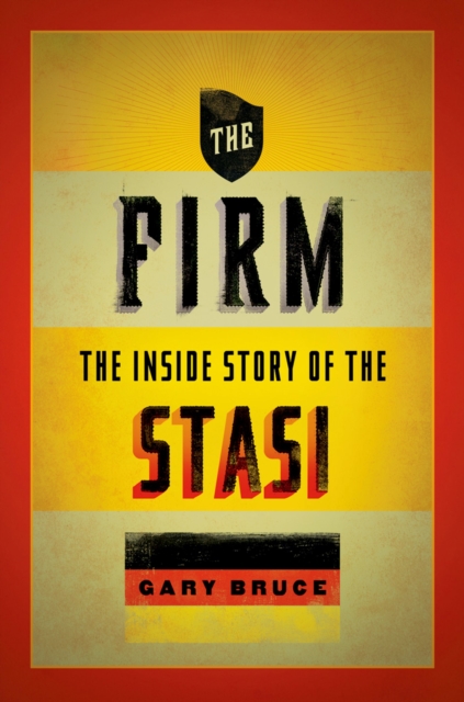 The Firm : The Inside Story of the Stasi, PDF eBook