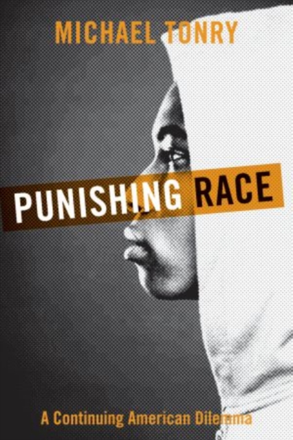 Punishing Race : A Continuing American Dilemma, Hardback Book