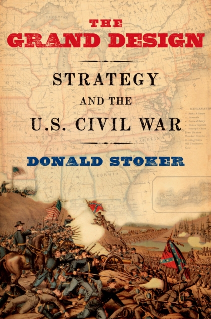 The Grand Design : Strategy and the U.S. Civil War, EPUB eBook