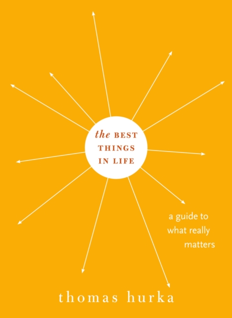 The Best Things in Life : A Guide to What Really Matters, EPUB eBook