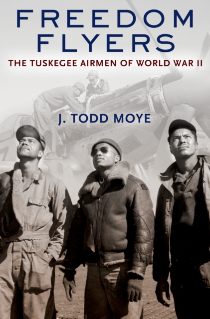 Freedom Flyers : The Tuskegee Airmen of World War II, EPUB eBook