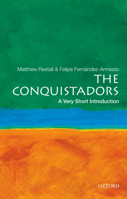 The Conquistadors: A Very Short Introduction, EPUB eBook