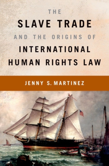 The Slave Trade and the Origins of International Human Rights Law, PDF eBook