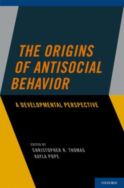 The Origins of Antisocial Behavior : A Developmental Perspective, Hardback Book