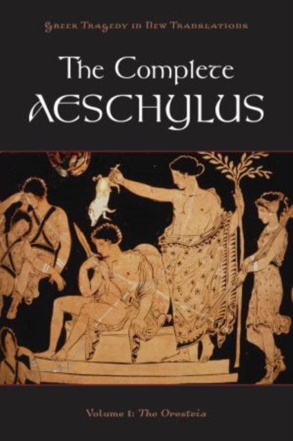 The Complete Aeschylus : Volume I: The Oresteia, Paperback / softback Book