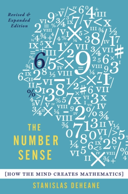 The Number Sense : How the Mind Creates Mathematics, Revised and Updated Edition, Paperback / softback Book