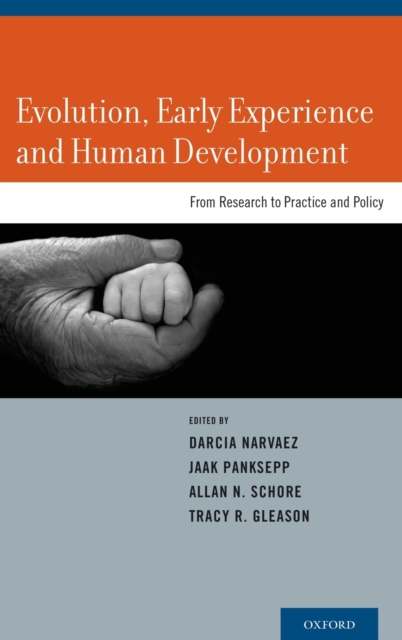 Evolution, Early Experience and Human Development : From Research to Practice and Policy, Hardback Book