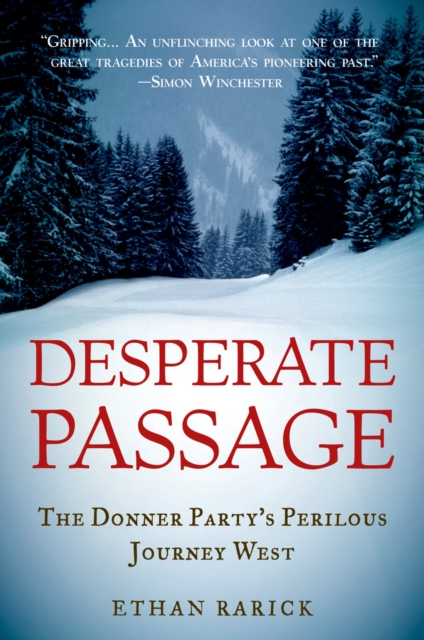 Desperate Passage : The Donner Party's Perilous Journey West, EPUB eBook