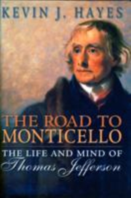 The Road to Monticello : The Life and Mind of Thomas Jefferson, EPUB eBook