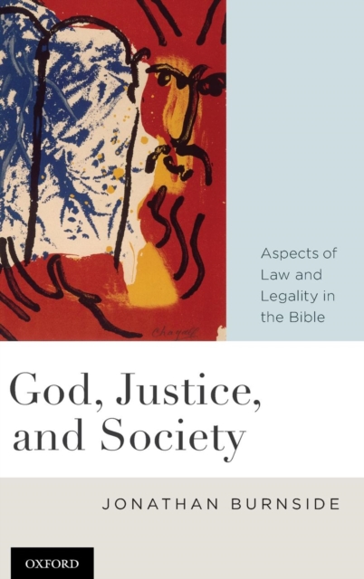 God, Justice, and Society : Aspects of Law and Legality in the Bible, Hardback Book