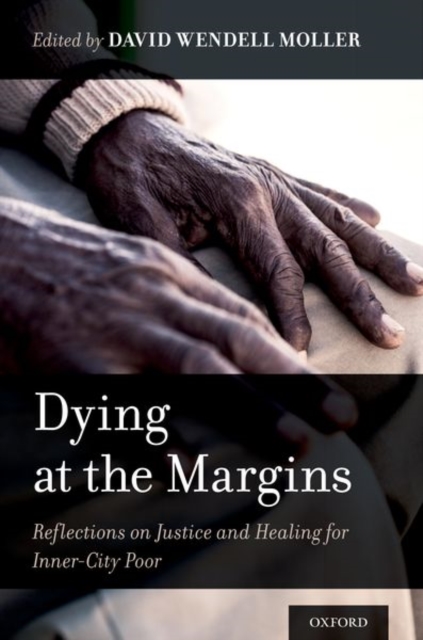 Dying at the Margins : Reflections on Justice and Healing for Inner-City Poor, Paperback / softback Book