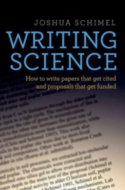 Writing Science : How to Write Papers That Get Cited and Proposals That Get Funded, Paperback / softback Book