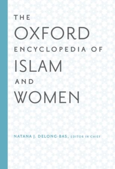 The Oxford Encyclopedia of Islam and Women, Hardback Book