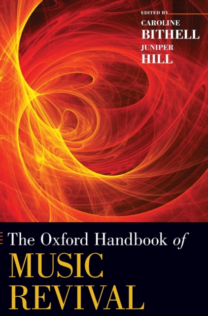 The Oxford Handbook of Music Revival, Hardback Book