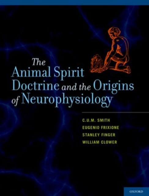 The Animal Spirit Doctrine and the Origins of Neurophysiology, Hardback Book