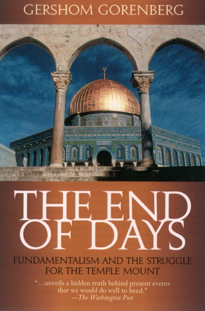 The End of Days : Fundamentalism and the Struggle for the Temple Mount, PDF eBook