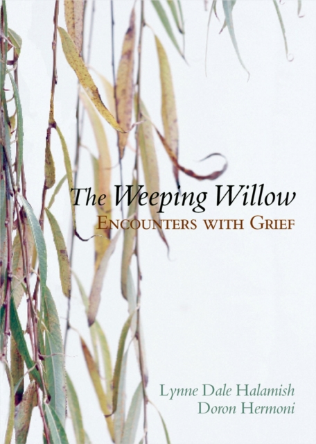 The Weeping Willow : Encounters With Grief, PDF eBook