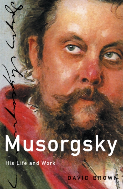 Musorgsky : His Life and Works, PDF eBook