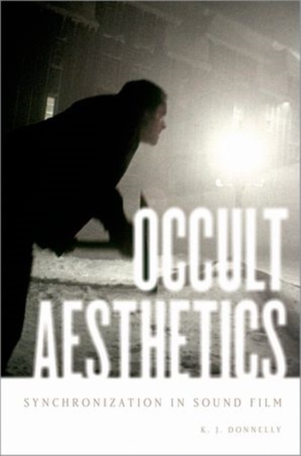 Occult Aesthetics : Synchronization in Sound Film, Paperback / softback Book
