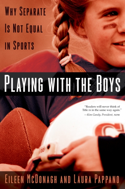 Playing With the Boys : Why Separate is Not Equal in Sports, PDF eBook