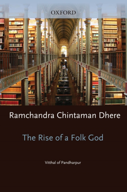Rise of a Folk God : Vitthal of Pandharpur, PDF eBook
