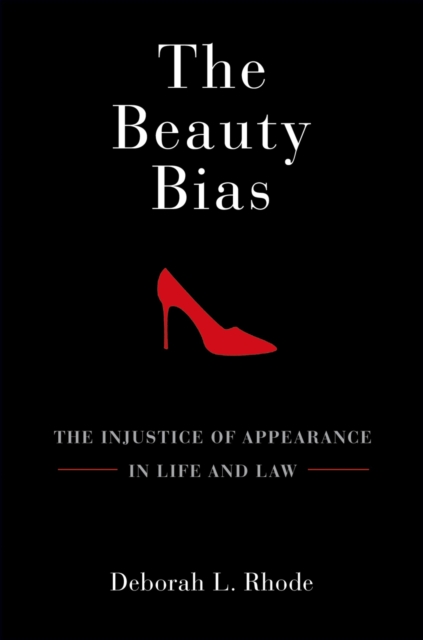 The Beauty Bias : The Injustice of Appearance in Life and Law, EPUB eBook