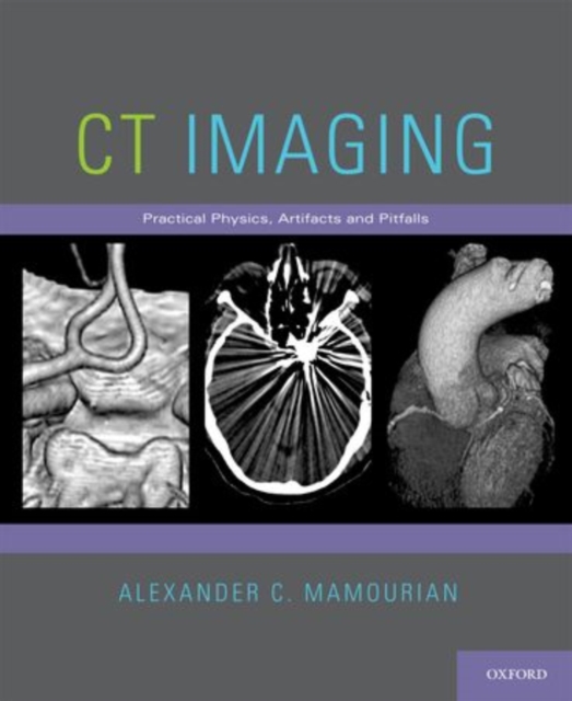 CT Imaging : Practical Physics, Artifacts, and Pitfalls, Paperback / softback Book