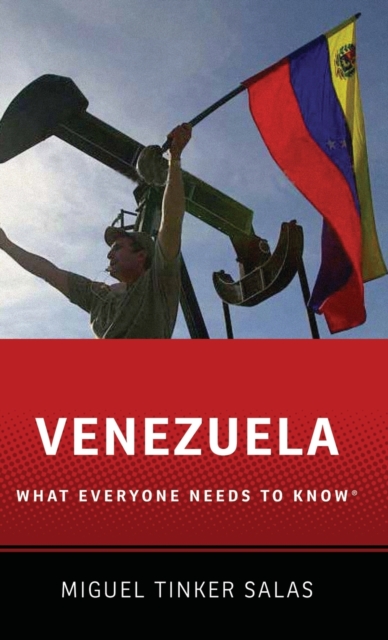 Venezuela : What Everyone Needs to Know®, Hardback Book