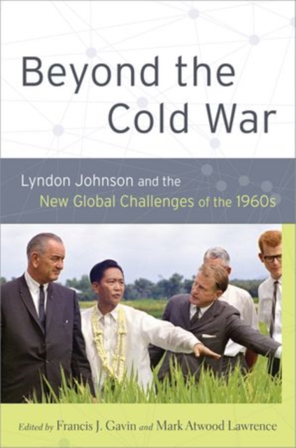 Beyond the Cold War : Lyndon Johnson and the New Global Challenges of the 1960s, Paperback / softback Book