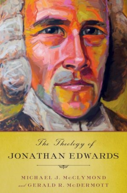 The Theology of Jonathan Edwards, Hardback Book