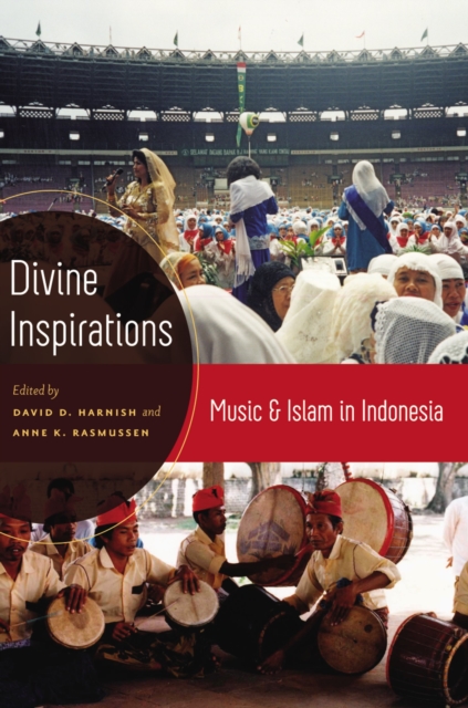 Divine Inspirations : Music and Islam in Indonesia, PDF eBook