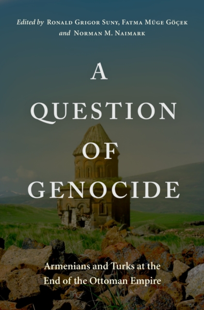 A Question of Genocide : Armenians and Turks at the End of the Ottoman Empire, EPUB eBook