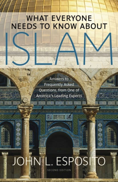 What Everyone Needs to Know about Islam : Second Edition, Hardback Book