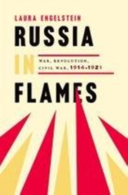 Russia in Flames : War, Revolution, Civil War, 1914 - 1921, PDF eBook