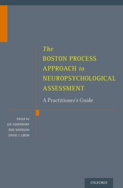 The Boston Process Approach to Neuropsychological Assessment : A Practitioner's Guide, Hardback Book
