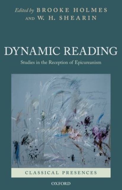 Dynamic Reading : Studies in the Reception of Epicureanism, Hardback Book