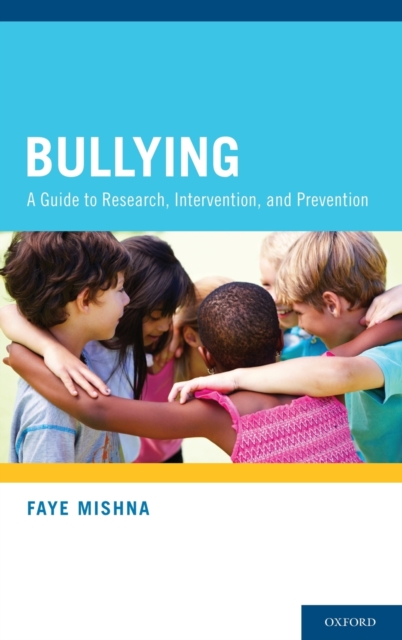 Bullying : A Guide to Research, Intervention, and Prevention, Hardback Book