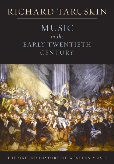 Music in the Early Twentieth Century : The Oxford History of Western Music, EPUB eBook