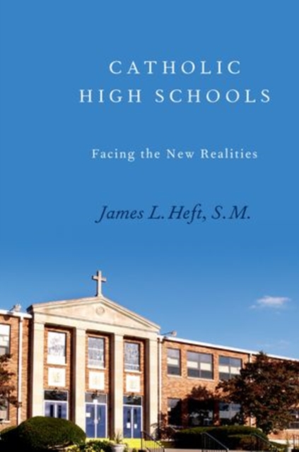 Catholic High Schools : Facing the New Realities, Hardback Book