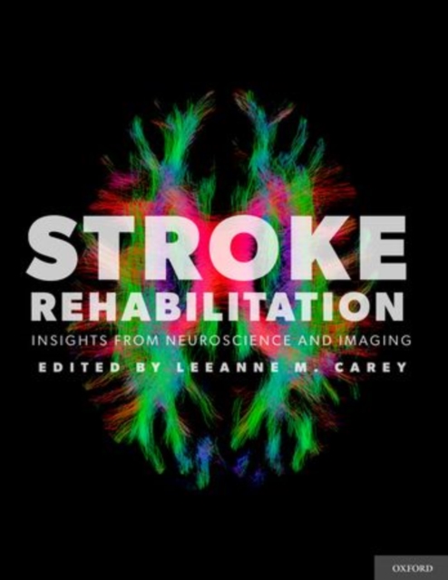 Stroke Rehabilitation : Insights from Neuroscience and Imaging, Hardback Book
