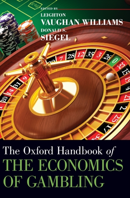 The Oxford Handbook of the Economics of Gambling, Hardback Book