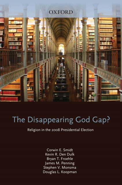 The Disappearing God Gap? : Religion in the 2008 Presidential Election, EPUB eBook